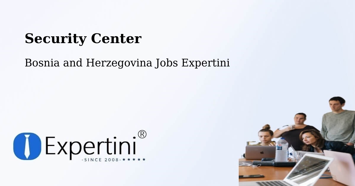 Security & Compliance – Knežica - Bosnia and Herzegovina Jobs Expertini